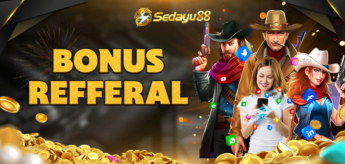 BONUS REFERRAL SEDAYU88
